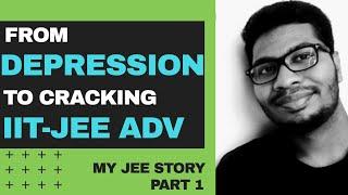 My JEE Story Part-1! How I overcame Depression and Cracked IIT JEE Advanced | Kota Factory Story