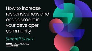 How to increase responsiveness and engagement in your developer community