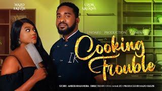 COOKING TROUBLE (THE MOVIE) || LATEST NOLLYWOOD MOVIES 2022 || NAZO EKEZIE MOVIE