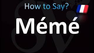 How to Pronounce ''Mémé'' Correctly! (French)