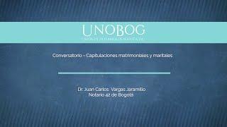 Conversatorio: Capitulaciones matrimoniales y maritales. Dr. Juan Carlos Vargas Jaramillo.