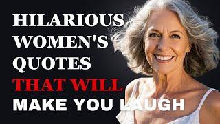 Hilarious Quotes About Women That Will Make You Laugh | Fabulous Quotes