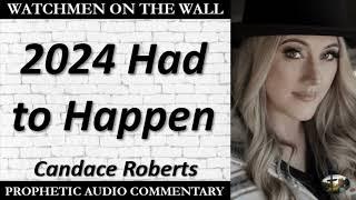 “2024 Had to Happen” – Powerful Prophetic Encouragement from Candace Roberts