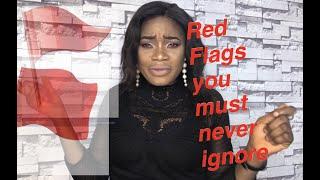 GirlTalk: RED FLAGS TO LOOK OUT FOR IN A BUDDING RELATIONSHIP ||Best Advice||