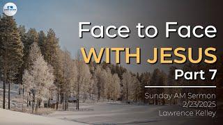 Face to Face with Jesus  Part 7