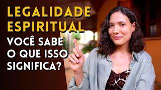 LEGALIDADE ESPIRITUAL | Entenda como isso muda sua vida e já aplique hoje! - Princípios Espirituais