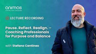 Pause. Reflect. Realign. – Coaching Professionals for Purpose and Balance with Stefano Centineo