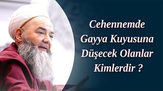 Cehennemde Gayya Kuyusuna Düşecek Olanlar Kimlerdir ? Cübbeli Ahmet Hocaefendi