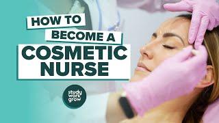 How to become a Cosmetic Nurse
