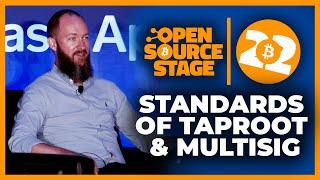 Defining The Standards Of Taproot & Multisig - Open Source Stage - Bitcoin 2022 Conference