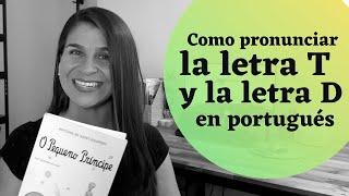 Portugués | Cómo pronunciar la letra T y la letra D en portugués / Aprender portugués