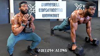 DUMBBELL ONLY WORKOUT | HIGH INTENSITY CONDITIONING TRAINING | Follow Along