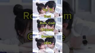 Top 10 Best Rom-Com Chinese Dramas 2025#top10​#chinesedrama​#trending​ #viral​#shorts​#popular​#fyp​