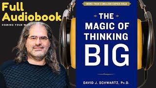 The Magic of Thinking Big by David Schwartz | Full Audiobook