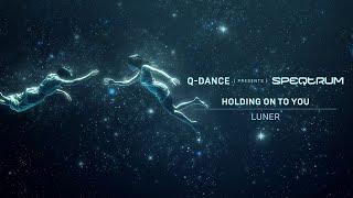 Luner - Holding On To You | Q-dance presents SPEQTRUM