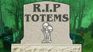 R.I.P Totems