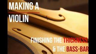 MAKING A VIOLIN | Finishing the THICKNESS & the BASS BAR