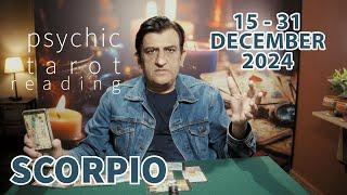 Scorpio | 15 - 31 December 2024 | What Will Happen | Tarot Card Reading | Psychic Love Tarot