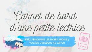 Carnet de bord #192 J'enchaine les livres audios / Voyage livresque au Japon