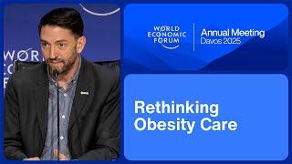 Rethinking Obesity Care | World Economic Forum Annual Meeting 2025