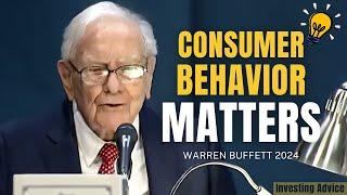 Why Warren Buffett Says Consumer Behavior Is Key to Investing | Berkshire 2024 (MUST WATCH)