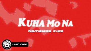 “Kuha Mo Na” - Nameless Kids (Official Lyric Video)