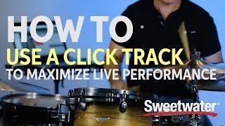 How to Use a Click Track to Maximize Live Performance