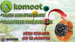 KOMOOT : FAIRE SON ITINERAIRE + TRANSFERER SUR SA GALAXY WATCH ULTRA !