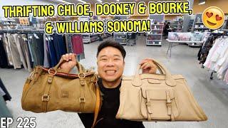 THRIFTING CHLOE, DOONEY & BOURKE, & WILLIAMS SONOMA! GOODWILL HUNTING EP 225