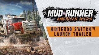 MudRunner  American Wilds Edition - Nintendo Switch™ Launch Trailer