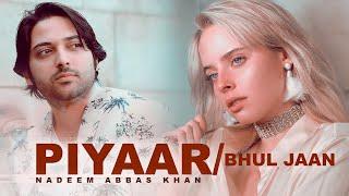 Nadeem Abbas khan | PYAAR | BHUL JAAN | OFFICIAL VIDEO