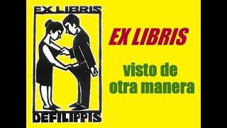 El Ex Libris, visto de otra manera.