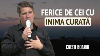 Cristi Boariu - Ferice de cei cu inima curată! | PREDICĂ 2024