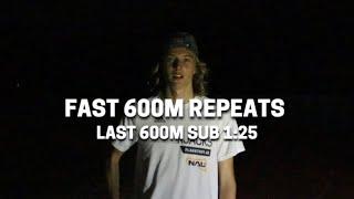 Fast 600m Repeats | Last 600m Sub 1:25