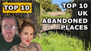 Top 10 UK Abandoned Places to Explore.