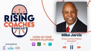 Rising Coaches Podcast Ep 61 - Mike Jarvis