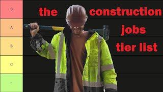 The Construction Jobs Tier List