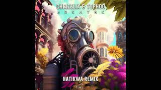 Chrizzlix & Tophoo - Breathe (Hatikwa Remix)