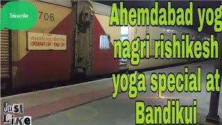 09031 Ahmedabad-Yog nagari Rishikesh yoga special !! After about 11 months fully departs in Bandikui