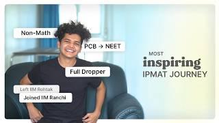 Most Inspiring IPMAT Journey... (if demotivated, watch this) | Non-Math + Full Dropper + Verbal Tips