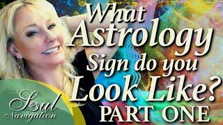 What Astrology Sign Do You Look Like? Part 1