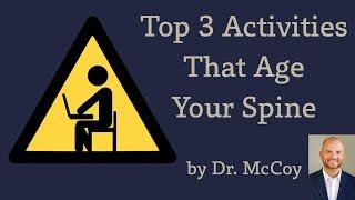 Top Three  Activities That Age Your Spine