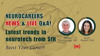 NEUROCAREERS NEWS & LIVE Q&A! Latest trends in neurotech from SfN