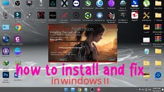 The Last of Us™ Part I  fix install in windows 11