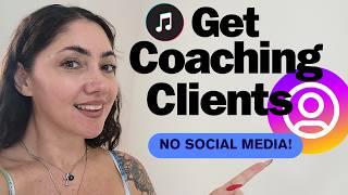 How to get Coaching Clients FAST Without Social Media in 2024!