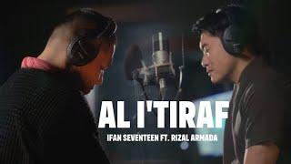 AL I'TIRAF (SEBUAH PENGAKUAN) | IFAN SEVENTEEN FEAT RIZAL ARMADA & USTADZ ABDUL SOMAD