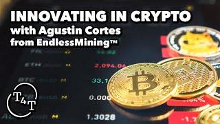 EP1: Innovating in Crypto with Agustin Cortes from EndlessMining | CYM Media