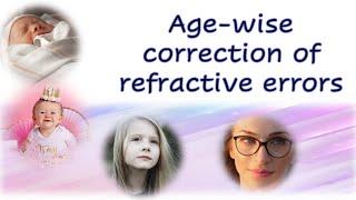 Age-wise correction of refractive errors