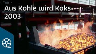 Aus Kohle wird Koks 2003 - Arbeitsalltag in einer Kokerei | FILMSCHÄTZE