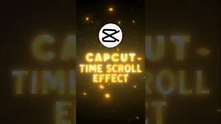 Capcut Time Scroll Effect!! #edit #shorts